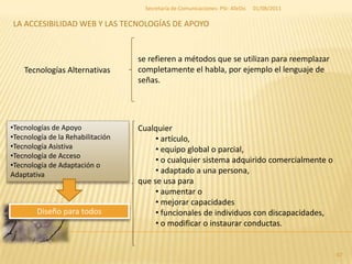 ¿Qué es hacer una web accesible?<br />01/08/2011<br />60<br />Secretaría de Comunicaciones- PSI- ATeDis<br />