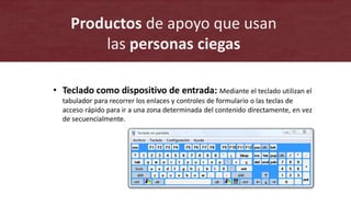 Productos de apoyo que usan
las personas ciegas
 