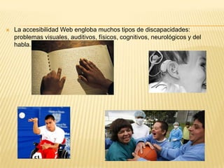 la accesibilidad Web beneficia también a organizaciones y a personas sin discapacidad.