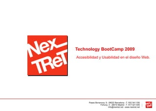Technology BootCamp 2009 Accesibilidad y Usabilidad en el diseño Web. 
