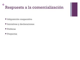 Respuesta a la comercialización Adquisición cooperativa Iniciativas y declaraciones Políticas Proyectos  
