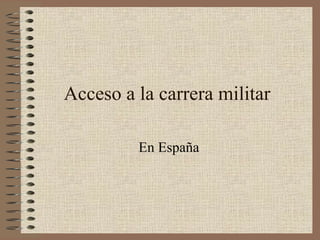Acceso a la carrera militar En España 