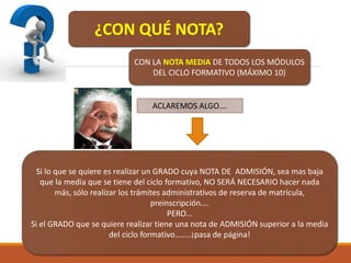 ¿CON QUÉ NOTA?
Si lo que se quiere es realizar un GRADO cuya NOTA DE ADMISIÓN, sea mas baja
que la media que se tiene del ...