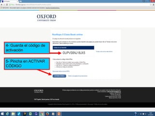Rooftops 5 Class Book online
4- Guarda el código de
activación
5- Pincha en ACTIVAR
CÓDIGO
 