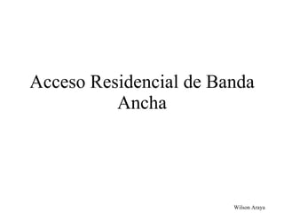 Acceso Residencial de Banda Ancha 