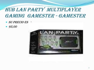 HUB LAN PARTY  MULTIPLAYER  GAMING  GAMESTER - GAMESTER SU PRECIO ES   :  95,00  7