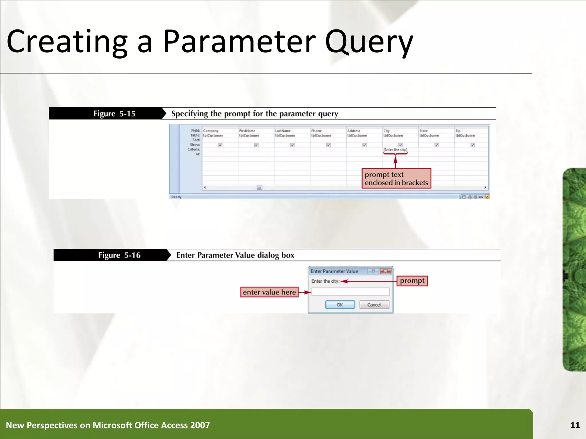 Creating a Parameter Query New Perspectives on Microsoft Office Access 2007 