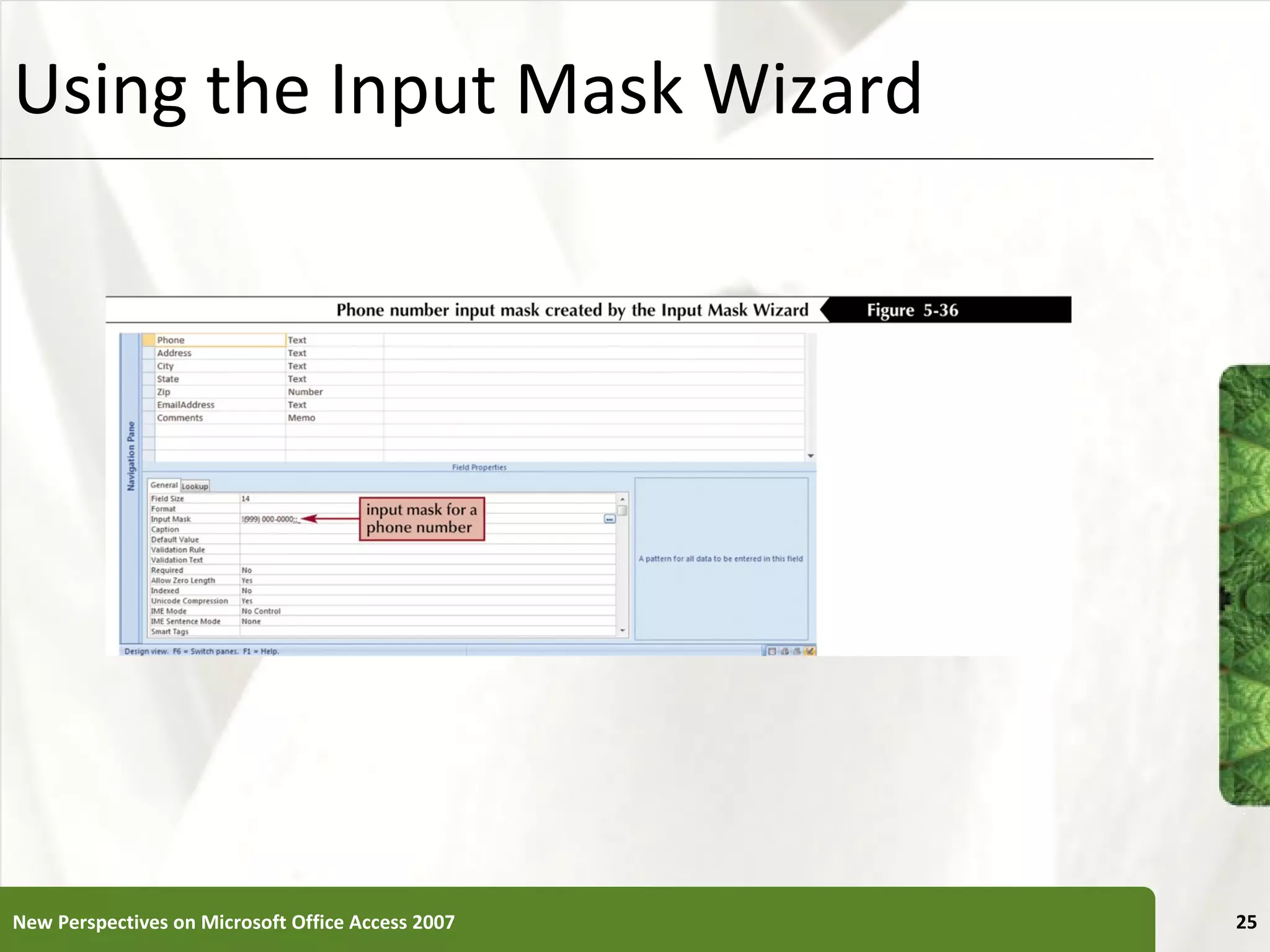 Using the Input Mask Wizard New Perspectives on Microsoft Office Access 2007 