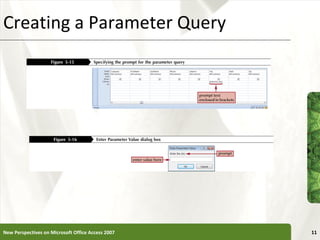 Creating a Parameter Query New Perspectives on Microsoft Office Access 2007 