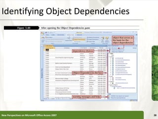 Identifying Object Dependencies New Perspectives on Microsoft Office Access 2007 