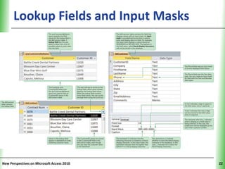Lookup Fields and Input Masks         XP




New Perspectives on Microsoft Access 2010        22
 