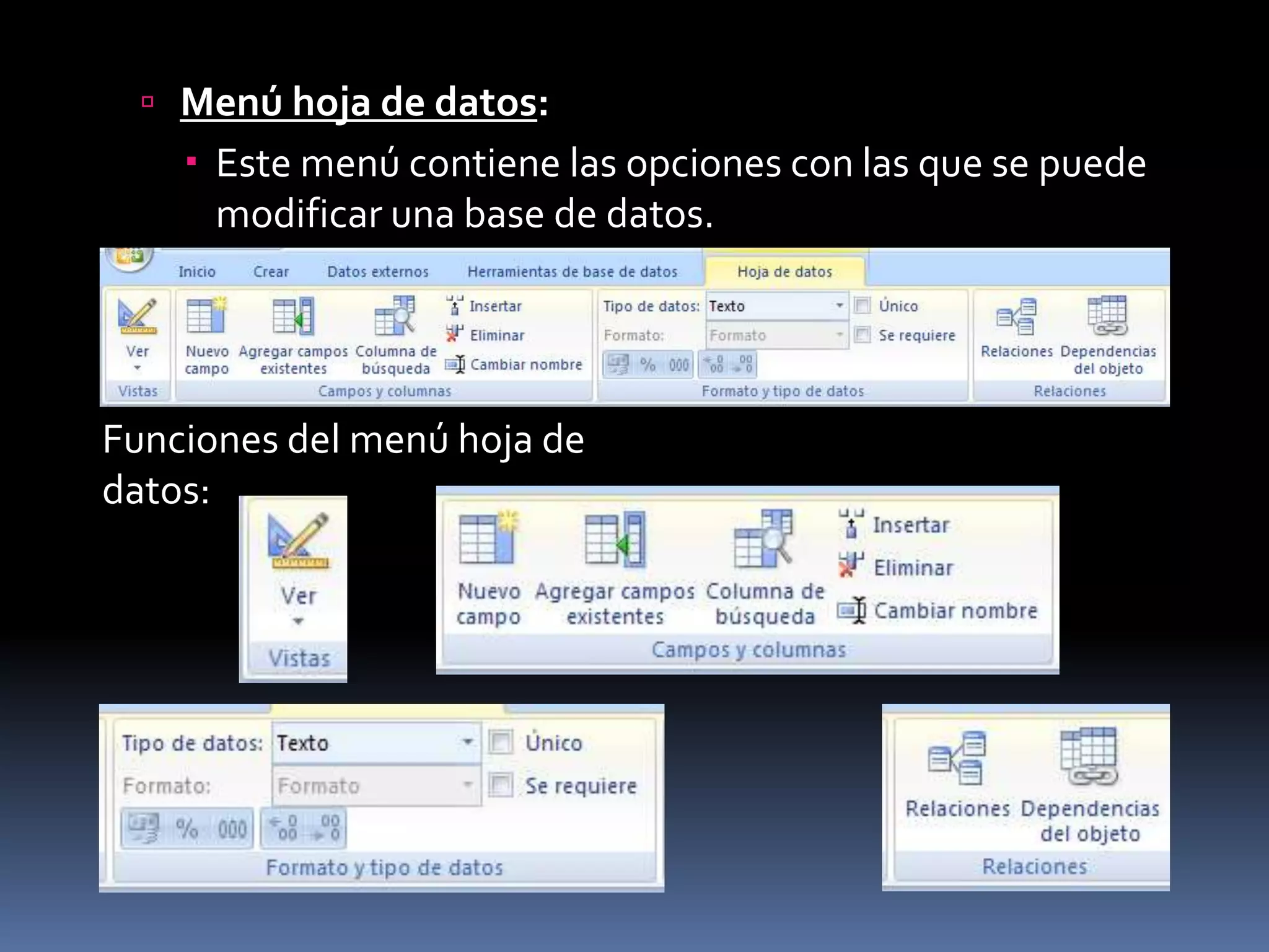  Menú hoja de datos:
     Este menú contiene las opciones con las que se puede
      modificar una base de datos.




Funciones del menú hoja de
datos:
 