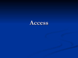 Access