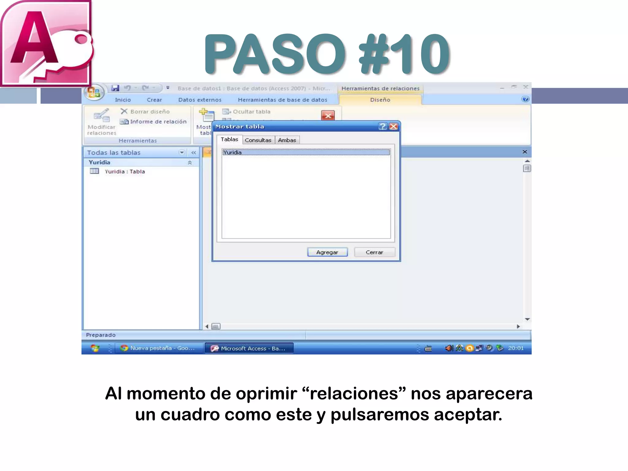 PASO #10
Al momento de oprimir “relaciones” nos aparecera
un cuadro como este y pulsaremos aceptar.
 