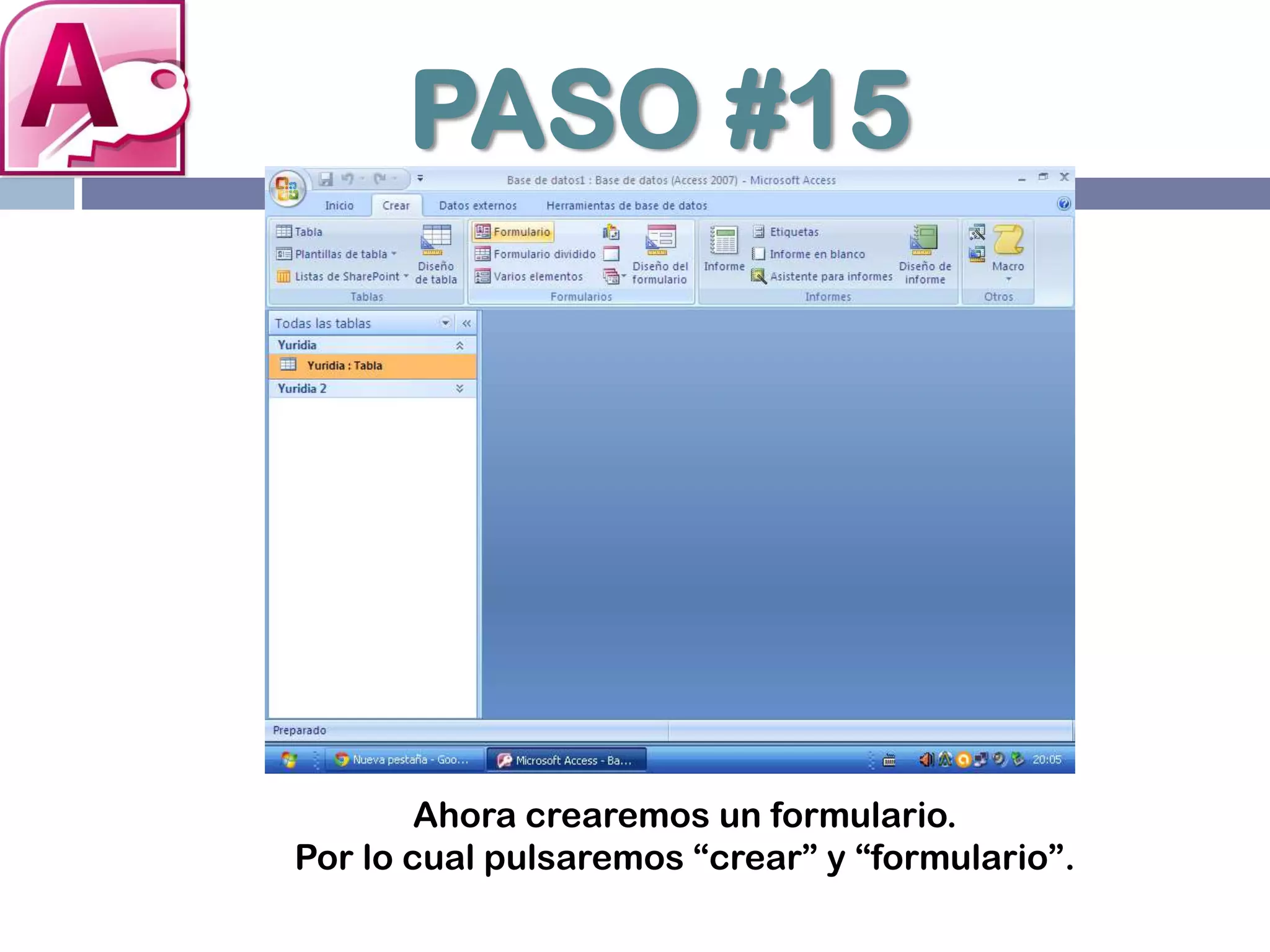 PASO #15
Ahora crearemos un formulario.
Por lo cual pulsaremos “crear” y “formulario”.
 