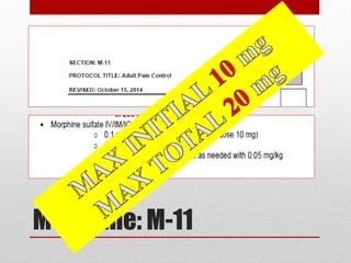 Morphine: M-11
 