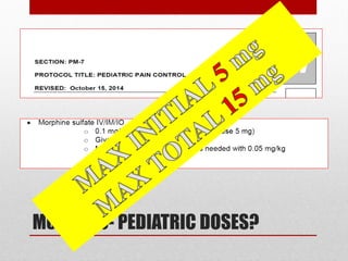 Morphine- PEDIATRIC DOSES?
 