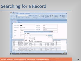 Searching for a Record Microsoft Office 2007: Introductory Concepts and Techniques - Windows Vista Edition 