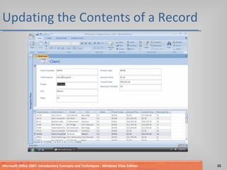 Updating the Contents of a Record Microsoft Office 2007: Introductory Concepts and Techniques - Windows Vista Edition 