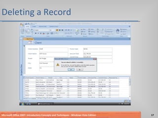Deleting a Record Microsoft Office 2007: Introductory Concepts and Techniques - Windows Vista Edition 