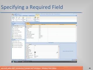 Specifying a Required Field Microsoft Office 2007: Introductory Concepts and Techniques - Windows Vista Edition 