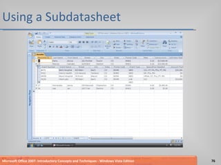 Using a Subdatasheet Microsoft Office 2007: Introductory Concepts and Techniques - Windows Vista Edition 