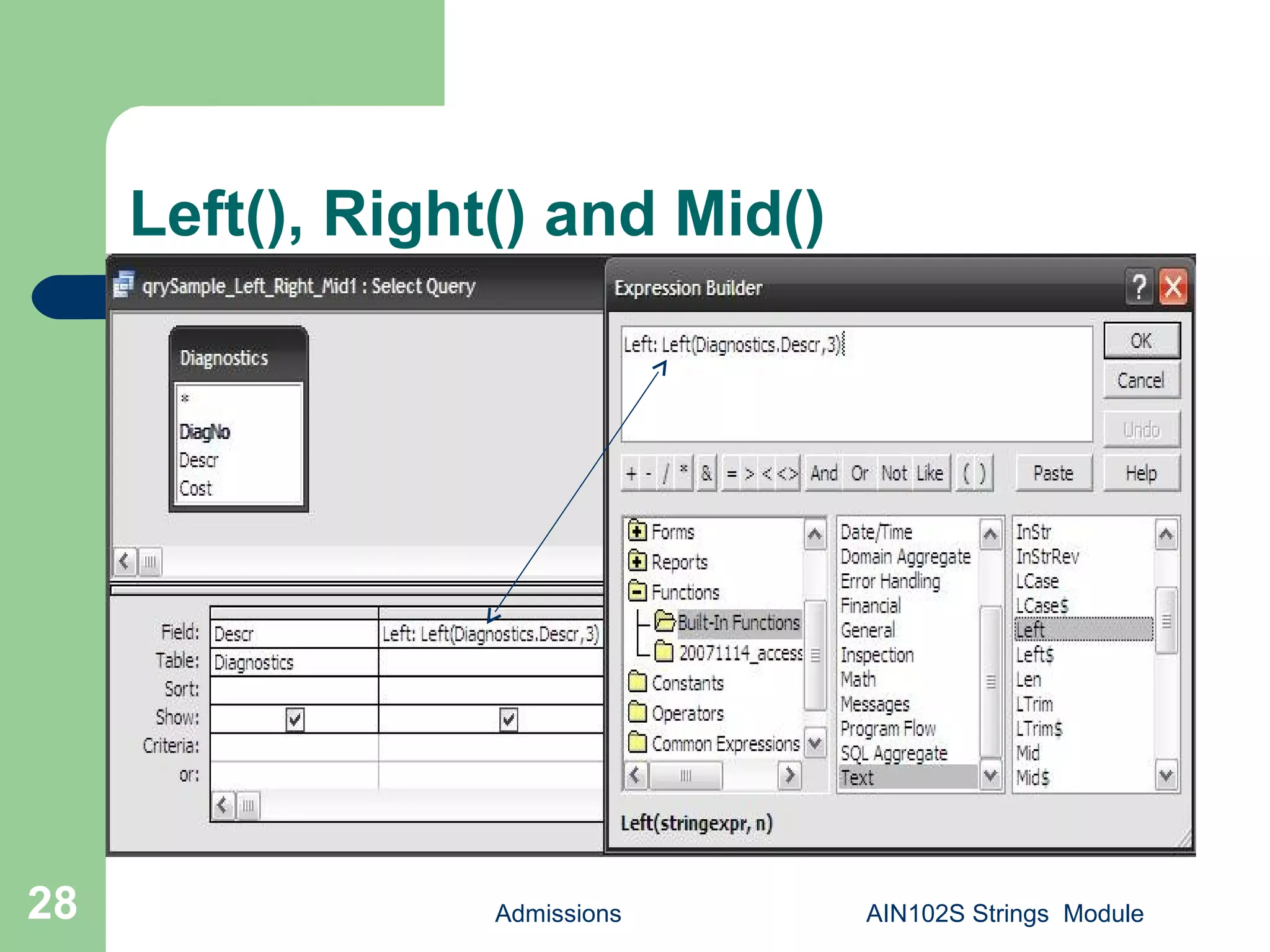 Left(), Right() and Mid()
Admissions AIN102S Strings Module28
 