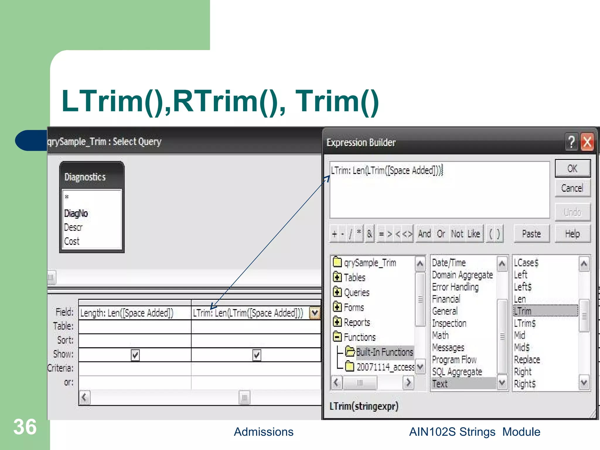 LTrim(),RTrim(), Trim()
Admissions AIN102S Strings Module36
 