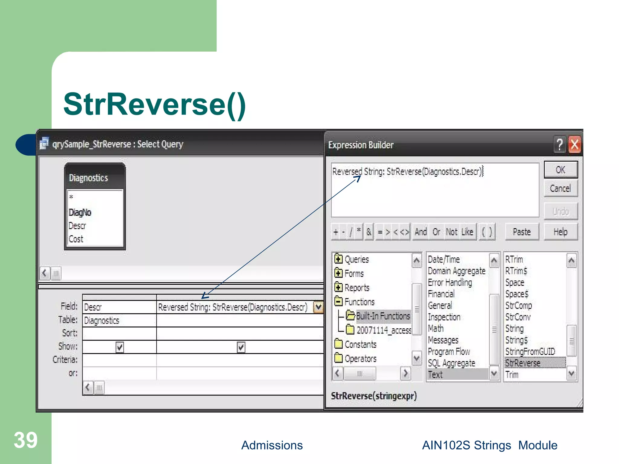 StrReverse()
Admissions AIN102S Strings Module39
 