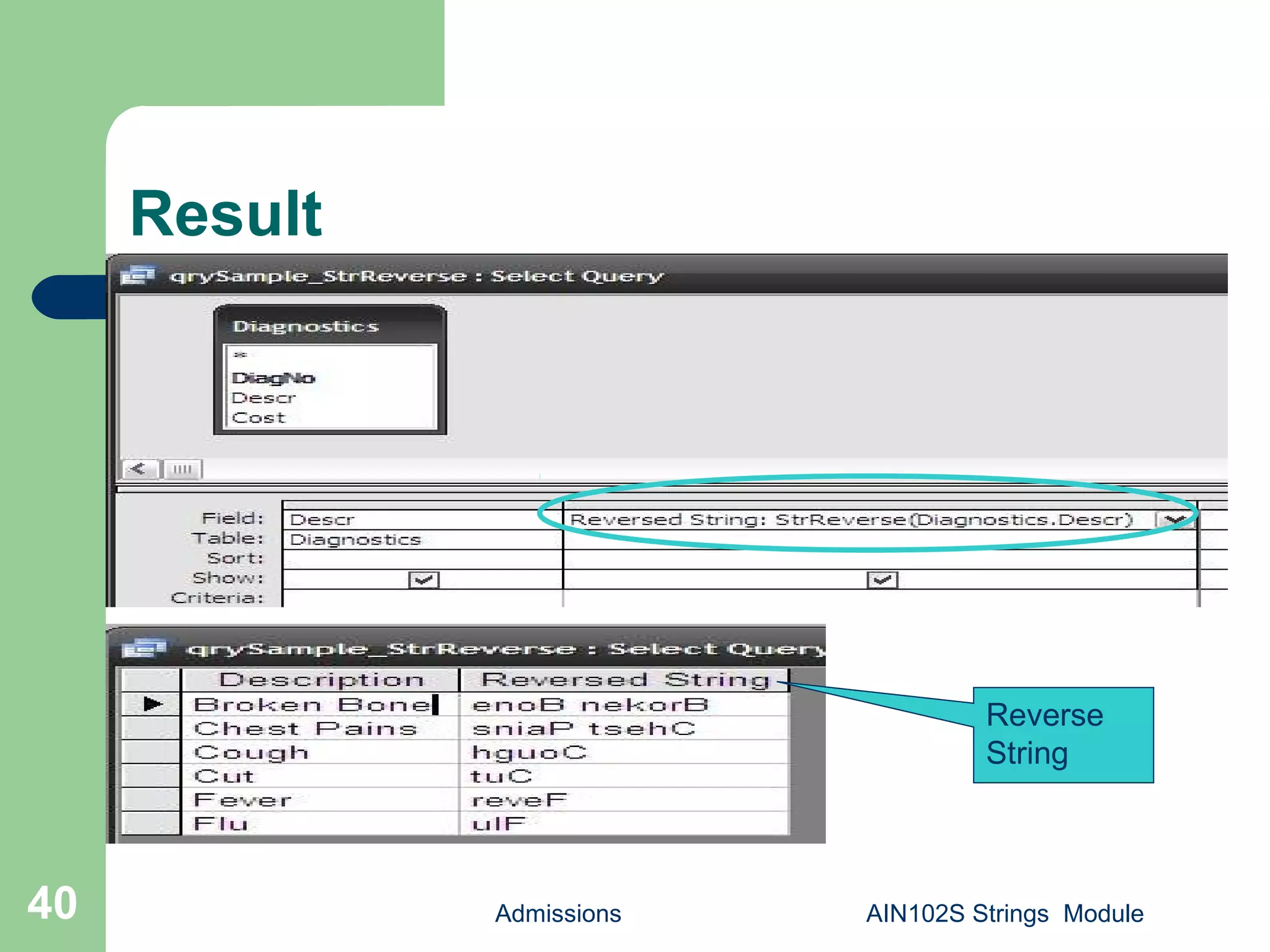Result
Admissions AIN102S Strings Module40
Reverse
String
 