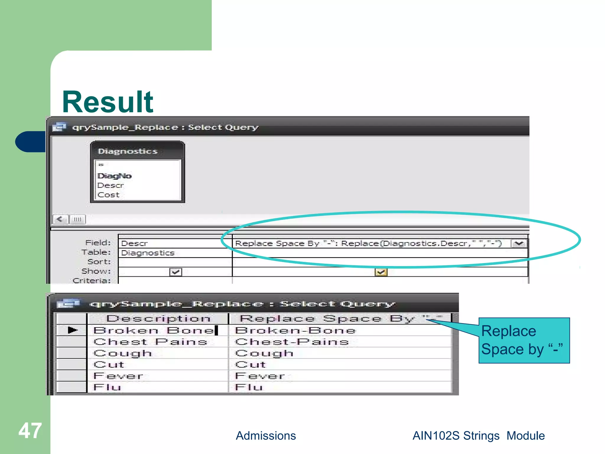 Result
Admissions AIN102S Strings Module47
Replace
Space by “-”
 