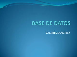 BASE DE DATOS VALERIA SANCHEZ 