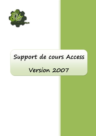 1
Support de cours Access
Version 2007
 