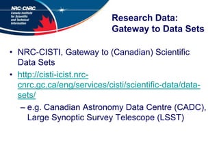 Research Data: Gateway to Data Sets<br />NRC-CISTI, Gateway to (Canadian) Scientific Data Sets<br />http://cisti-icist.nrc...