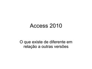 Access 2010 O que existe de diferente em relação a outras versões 