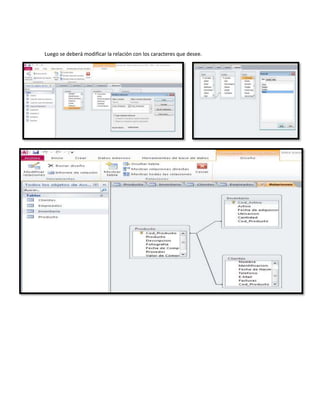 Luego se deberá modificar la relación con los caracteres que desee. 
