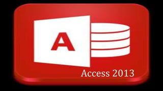 Access 2013
 