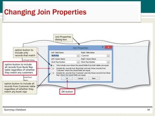 Querying a Database 34
Changing Join Properties
 