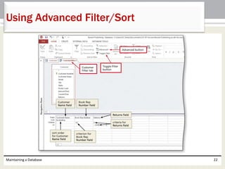 Maintaining a Database 22
Using Advanced Filter/Sort
 
