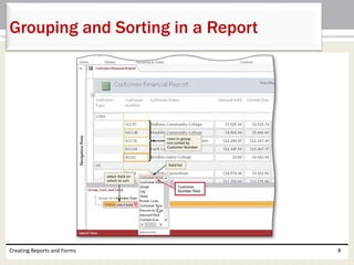 Creating Reports and Forms 8
Grouping and Sorting in a Report
 