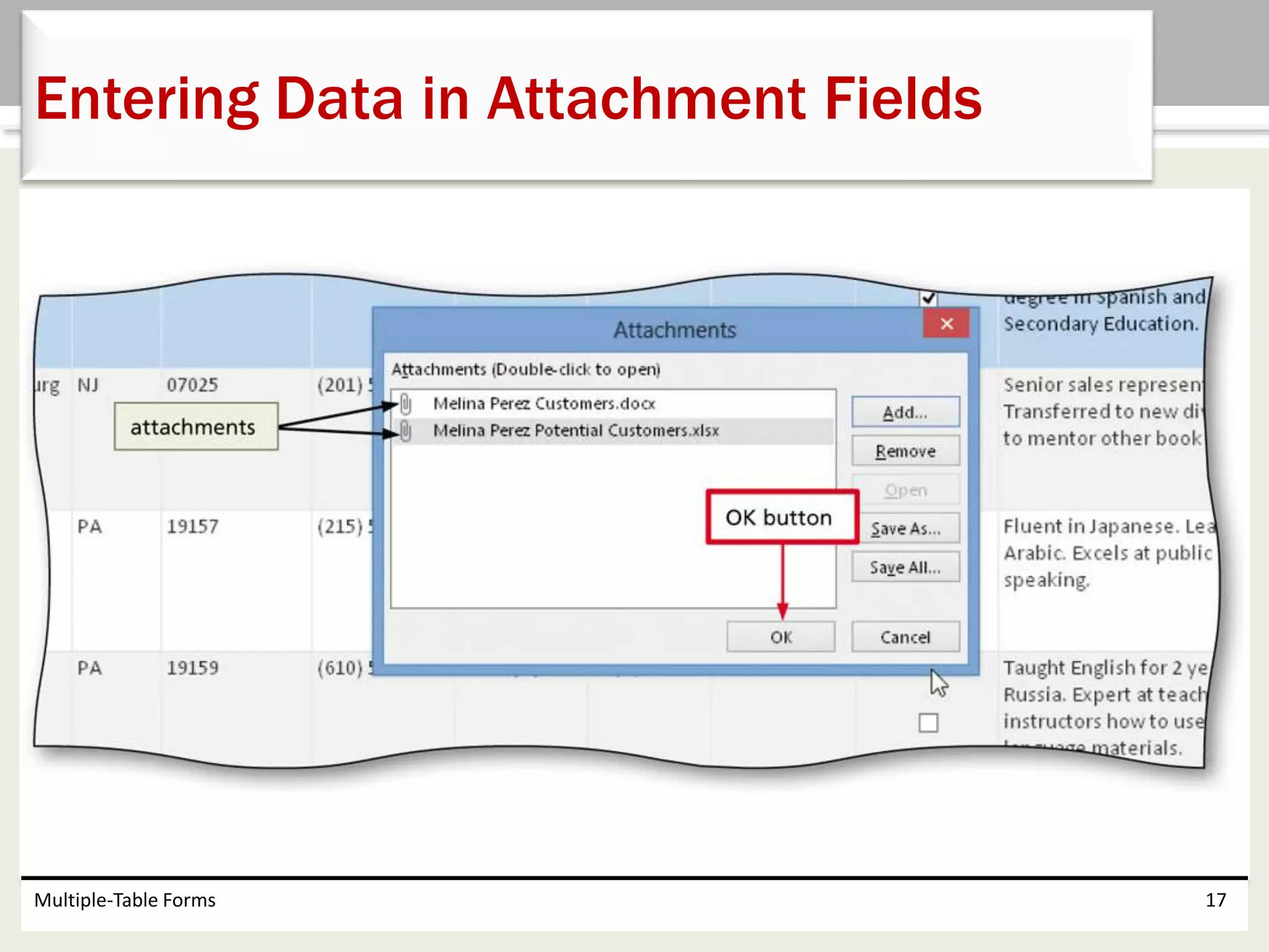 Multiple-Table Forms 17
Entering Data in Attachment Fields
 