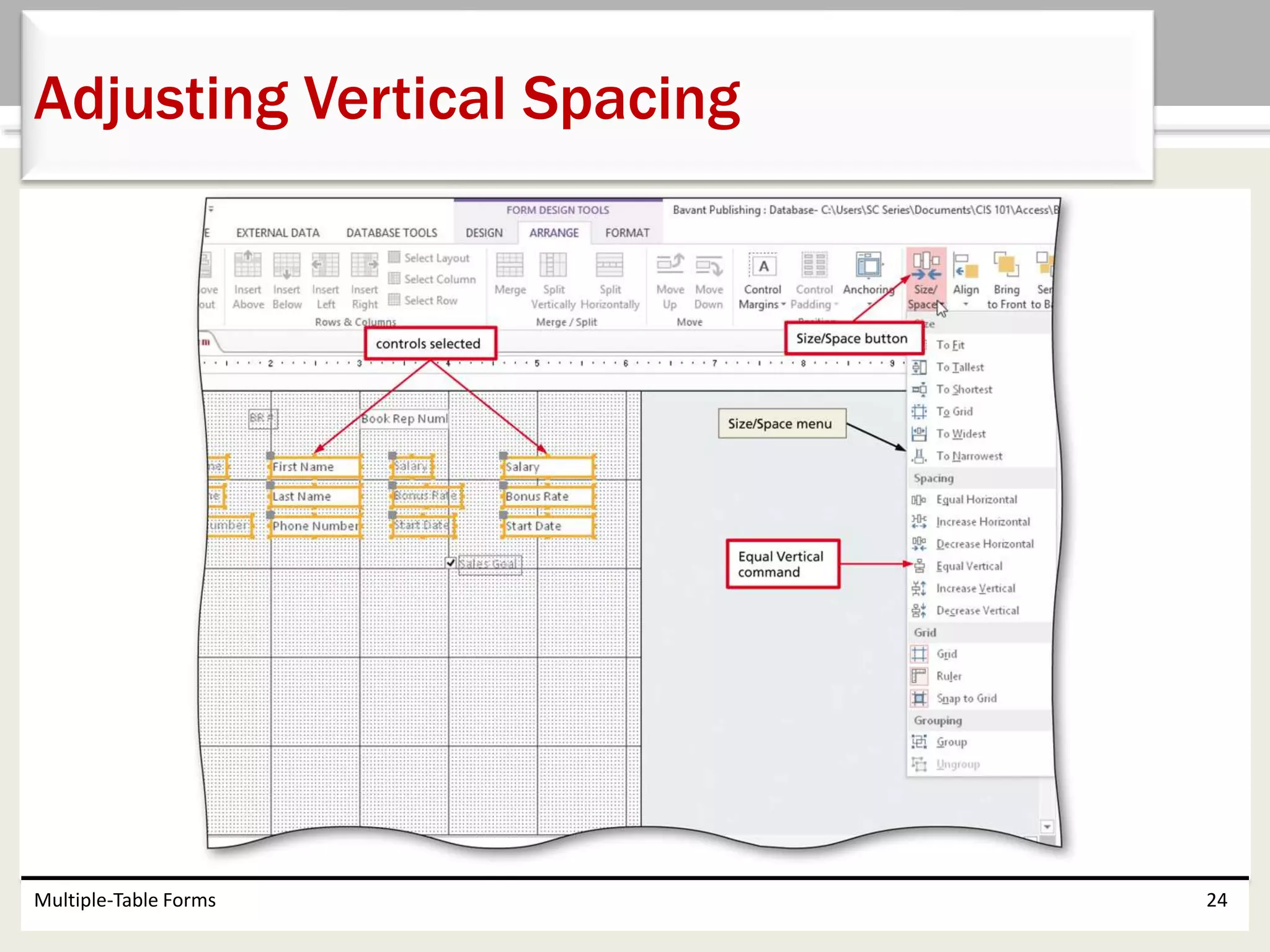 Multiple-Table Forms 24
Adjusting Vertical Spacing
 
