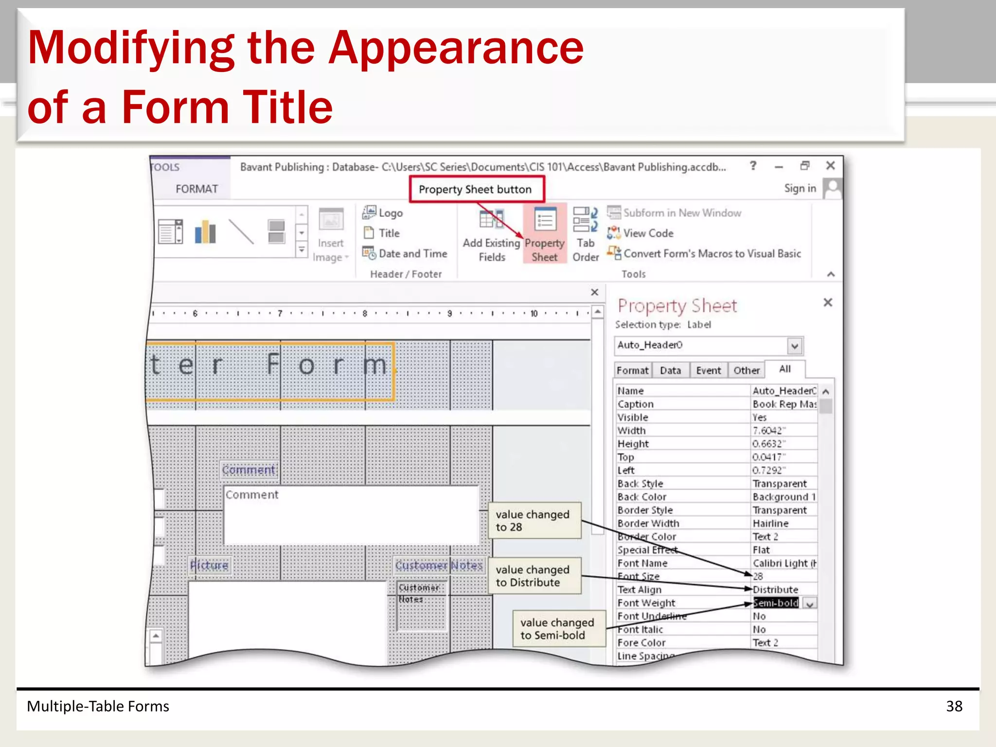 Multiple-Table Forms 38
Modifying the Appearance
of a Form Title
 