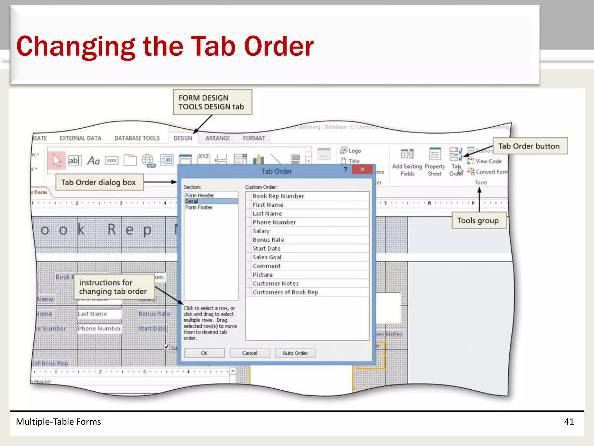 Multiple-Table Forms 41
Changing the Tab Order
 