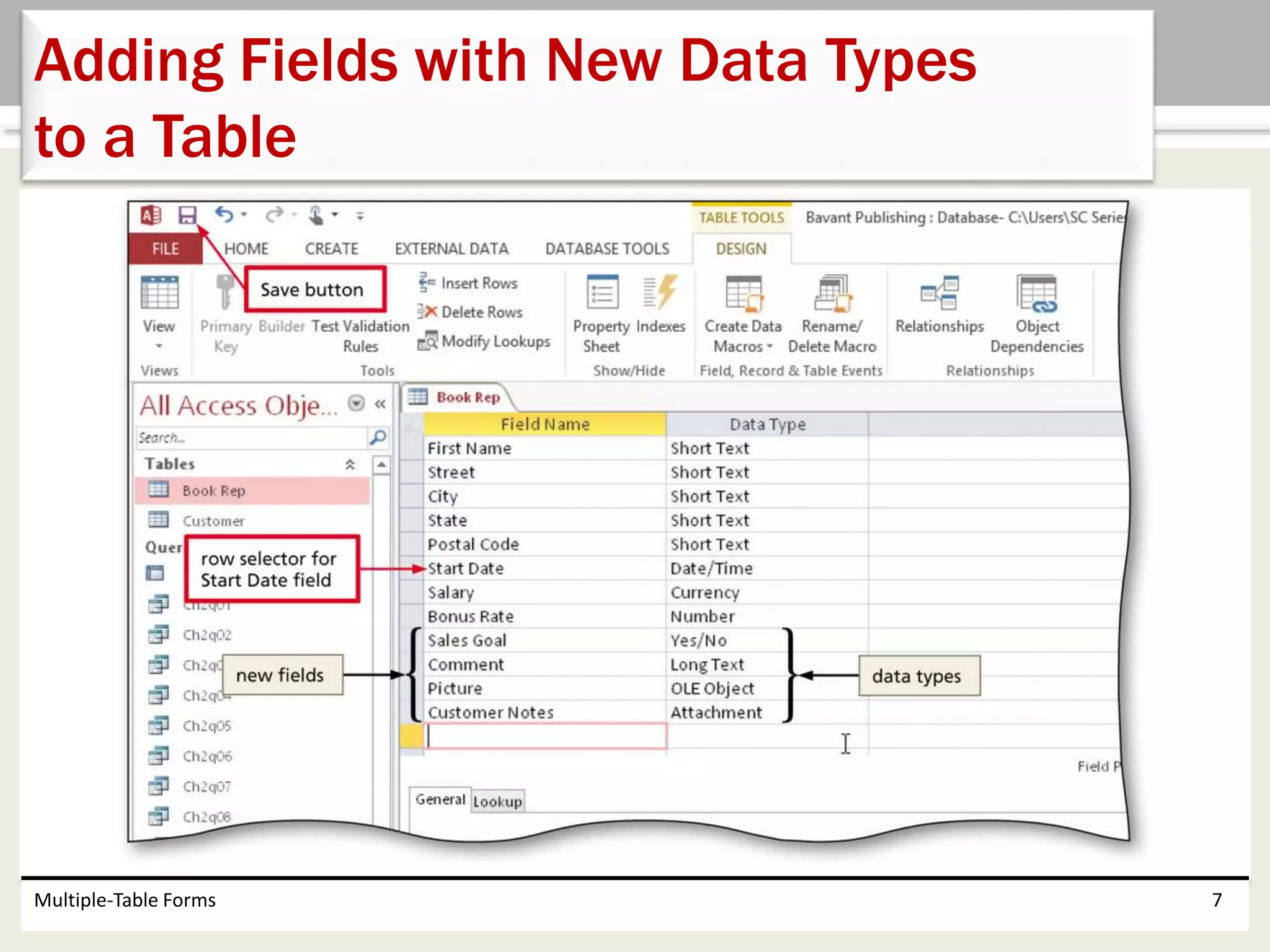 Multiple-Table Forms 7
Adding Fields with New Data Types
to a Table
 
