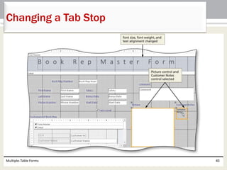 Multiple-Table Forms 40
Changing a Tab Stop
 