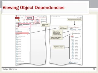 Multiple-Table Forms 43
Viewing Object Dependencies
 