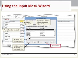 Multiple-Table Forms 9
Using the Input Mask Wizard
 