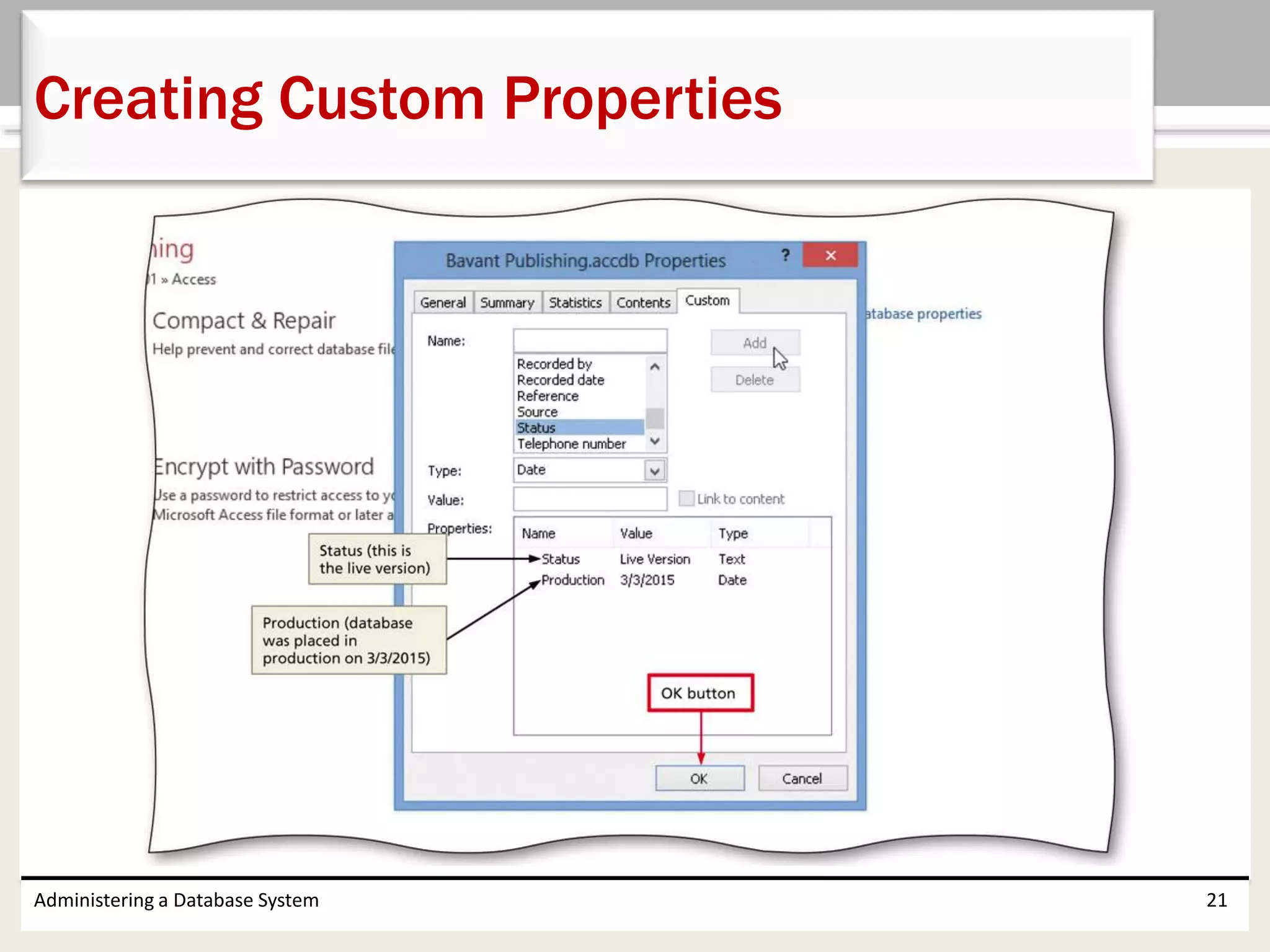 Administering a Database System 21
Creating Custom Properties
 