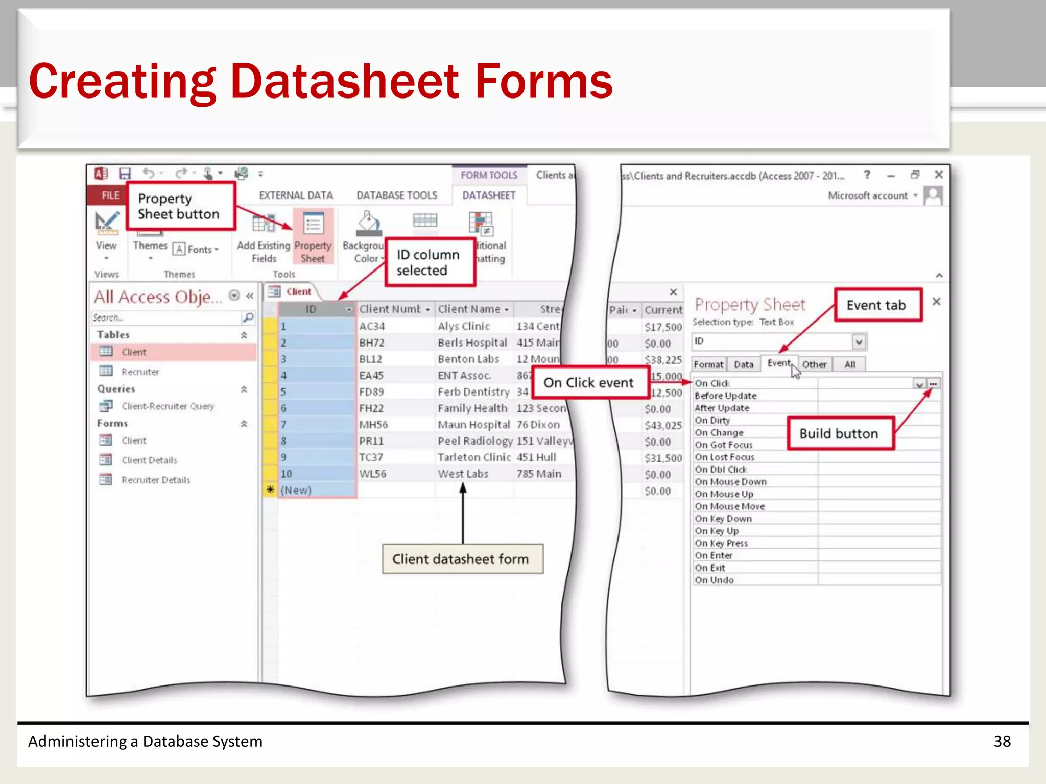 Administering a Database System 38
Creating Datasheet Forms
 
